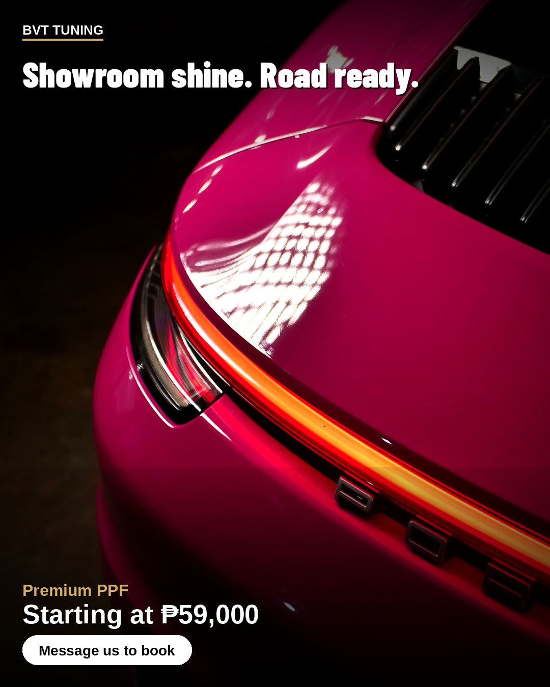 BVT Tuning PPF ad: a real BVT Porsche 911 Carrera S (992) in pink gloss colour PPF, close-up of the rear light bar. Headline: Showroom shine. Road ready.